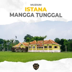Muzium-Istana-Mangga-Tunggal Building of Muzium Istana Mangga Tunggal